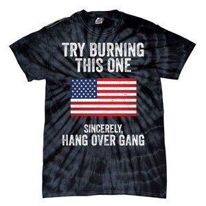 Try Burning This One Sincerely Hang Over Gang Tom Macdonald Tie-Dye T-Shirt