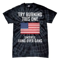 Try Burning This One Sincerely Hang Over Gang Tom Macdonald Tie-Dye T-Shirt