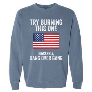 Try Burning This One Sincerely Hang Over Gang Tom Macdonald Garment-Dyed Sweatshirt