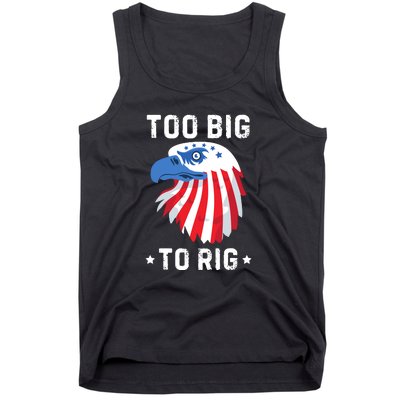 Too Big To Rig Funny Conservative 2024 Tank Top