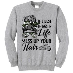 The Best Things In Life Mess Up Your Hair Motorcycle Women Tall Sweatshirt