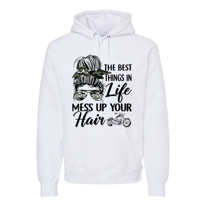 The Best Things In Life Mess Up Your Hair Motorcycle Women Premium Hoodie