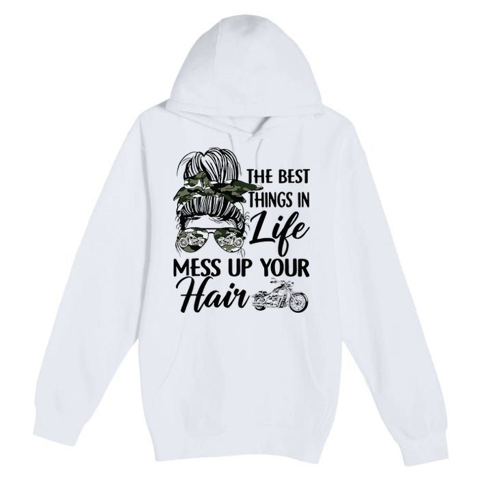 The Best Things In Life Mess Up Your Hair Motorcycle Women Premium Pullover Hoodie