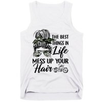 The Best Things In Life Mess Up Your Hair Motorcycle Women Tank Top