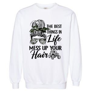 The Best Things In Life Mess Up Your Hair UTV SXS Funny Garment-Dyed Sweatshirt