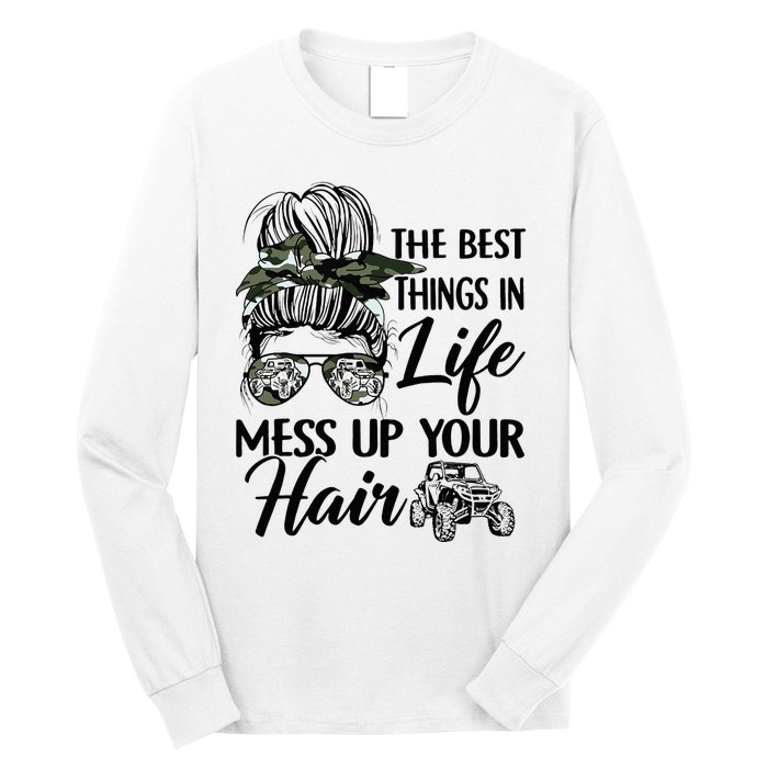 The Best Things In Life Mess Up Your Hair UTV SXS Funny Long Sleeve Shirt