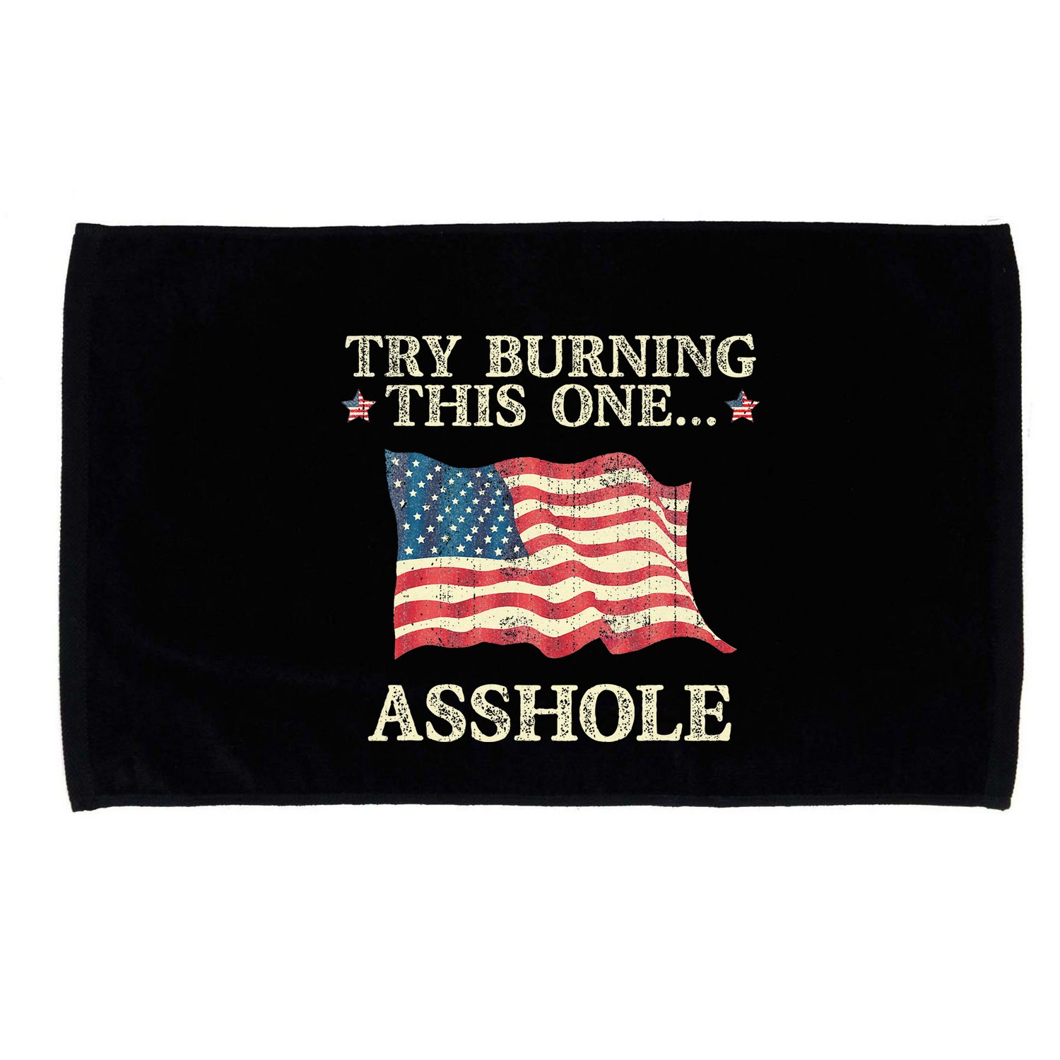 Try Burning This One Asshole American Flag Vintage Microfiber Hand Towel