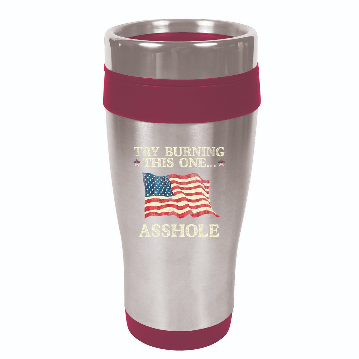 Try Burning This One Asshole American Flag Vintage 16oz Travel Tumbler