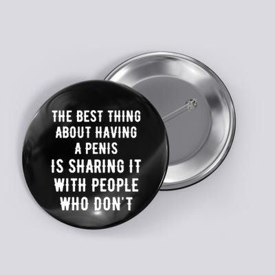 The Best Thing About Having A Penis Button