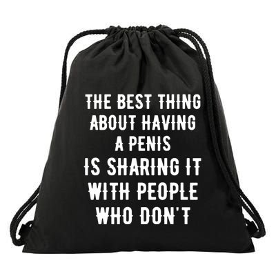 The Best Thing About Having A Penis Drawstring Bag