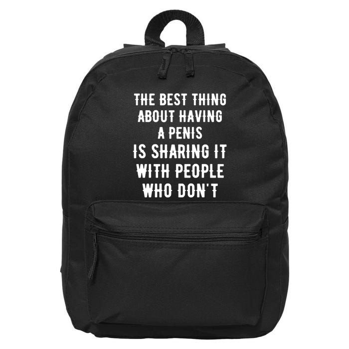 The Best Thing About Having A Penis 16 in Basic Backpack