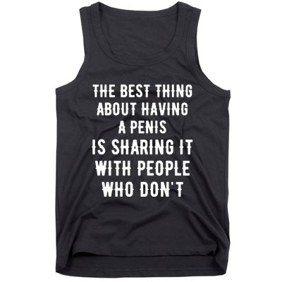 The Best Thing About Having A Penis Tank Top