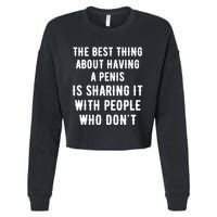 The Best Thing About Having A Penis Cropped Pullover Crew