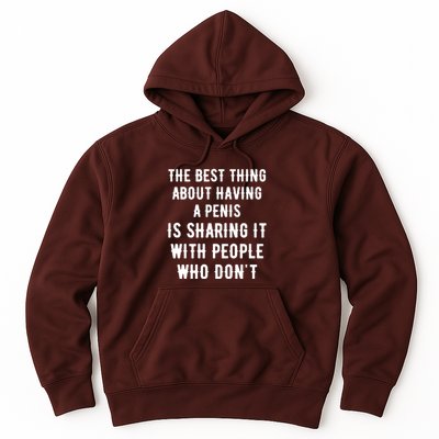 The Best Thing About Having A Penis Hoodie