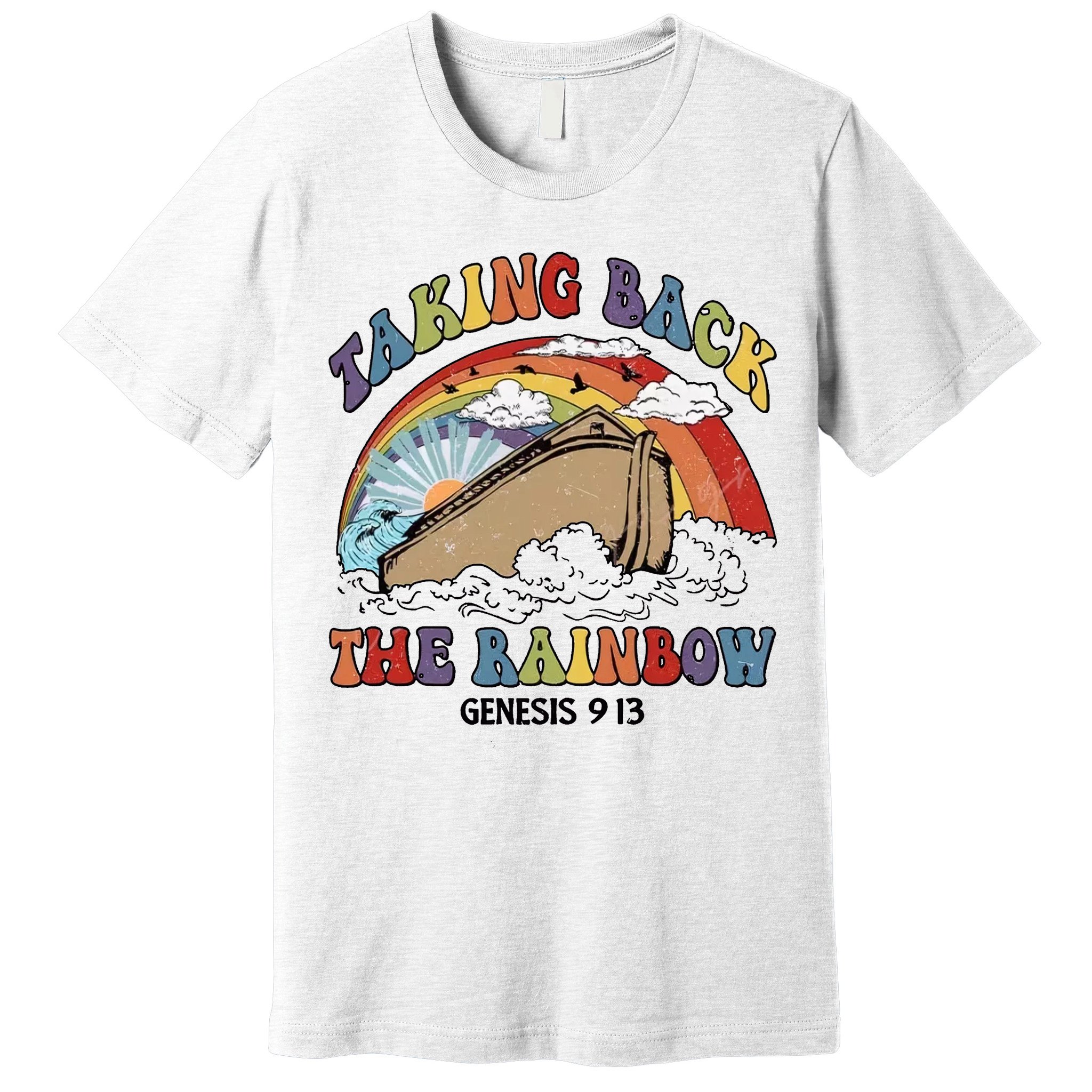 Taking Back The Rainbow Christian Jesus Rainbow Ship Premium T-Shirt
