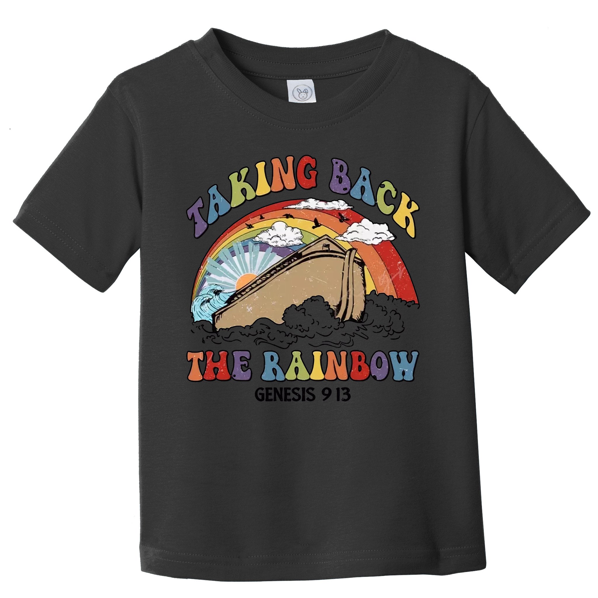 Taking Back The Rainbow Christian Jesus Rainbow Ship Toddler T-Shirt