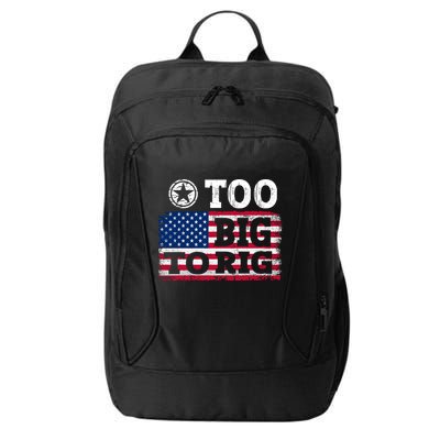 Too Big To Rig Saying Trump 2024 City Backpack