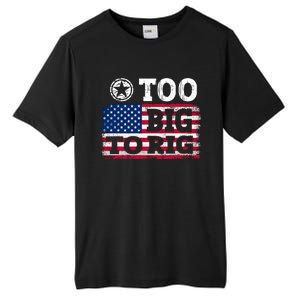 Too Big To Rig Saying Trump 2024 Tall Fusion ChromaSoft Performance T-Shirt