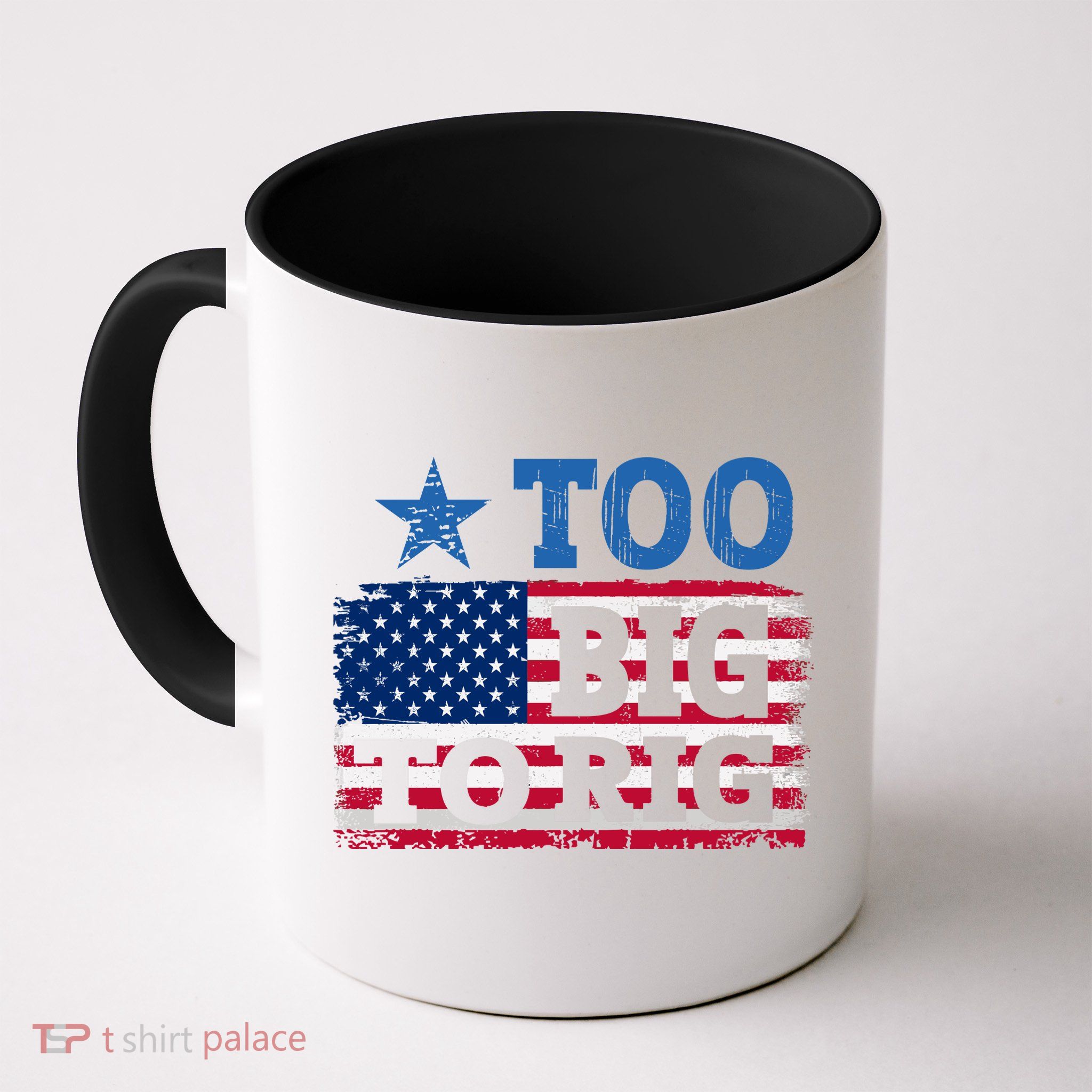 Too Big To Rig Saying Trump 2024 Coffee Mug