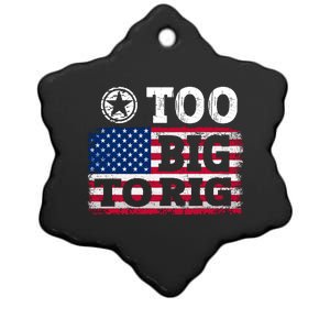 Too Big To Rig Saying Trump 2024 Ceramic Star Ornament