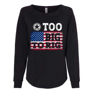 Too Big To Rig Saying Trump 2024 Womens California Wash Sweatshirt