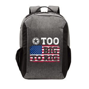 Too Big To Rig Saying Trump 2024 Vector Backpack