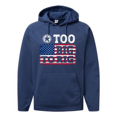 Too Big To Rig Saying Trump 2024 Performance Fleece Hoodie