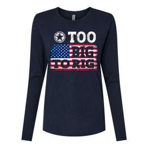 Too Big To Rig Saying Trump 2024 Womens Cotton Relaxed Long Sleeve T-Shirt