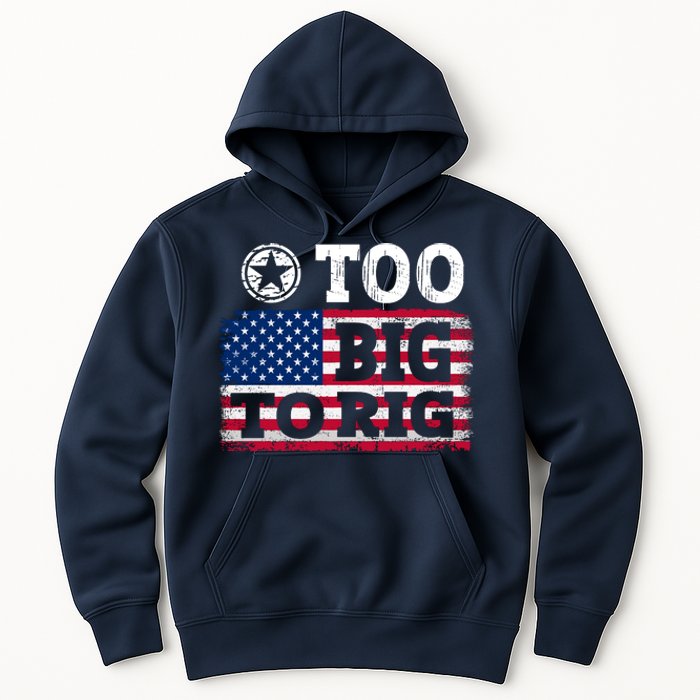 Too Big To Rig Saying Trump 2024 Hoodie