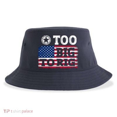 Too Big To Rig Saying Trump 2024 Sustainable Bucket Hat