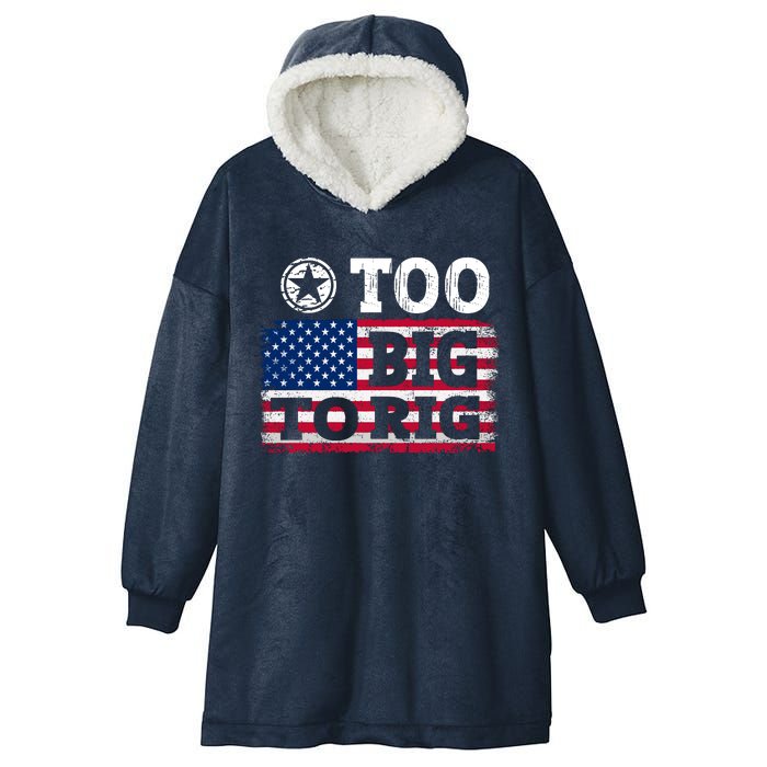 Too Big To Rig Saying Trump 2024 Hooded Wearable Blanket