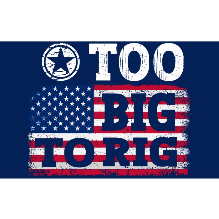 Too Big To Rig Saying Trump 2024 Bumper Sticker