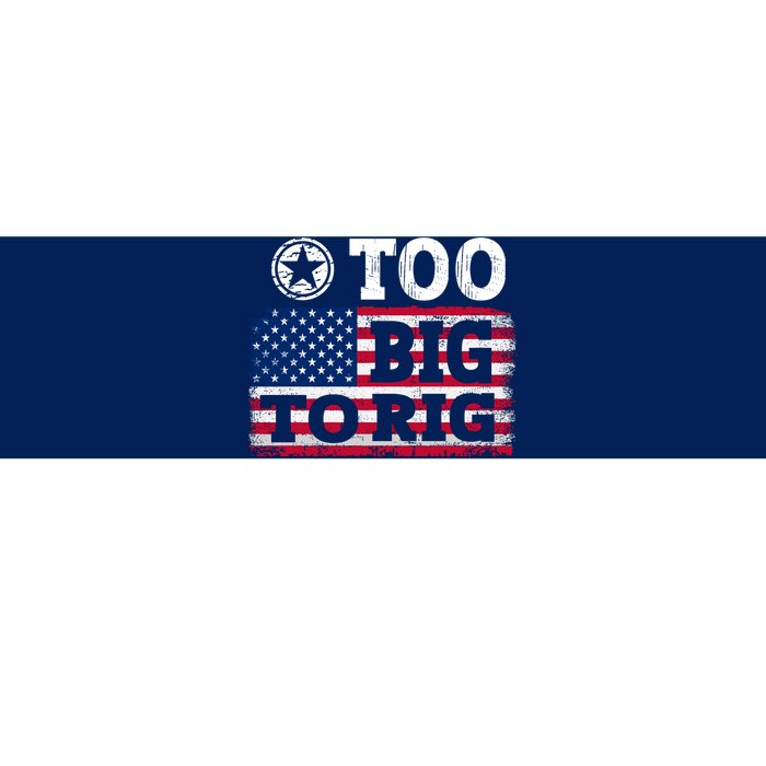 Too Big To Rig Saying Trump 2024 Bumper Sticker