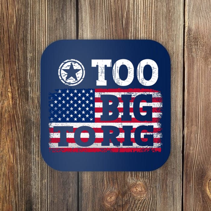 Too Big To Rig Saying Trump 2024 Coaster