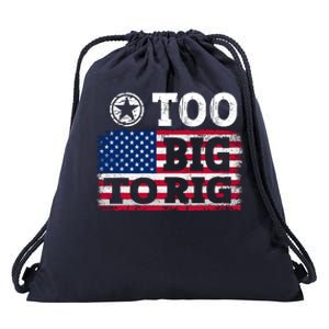 Too Big To Rig Saying Trump 2024 Drawstring Bag