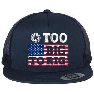 Too Big To Rig Saying Trump 2024 Flat Bill Trucker Hat