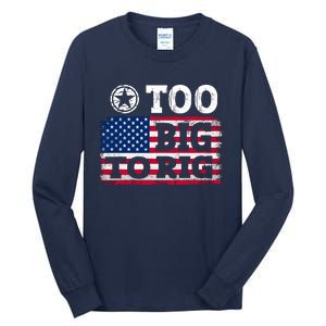 Too Big To Rig Saying Trump 2024 Tall Long Sleeve T-Shirt