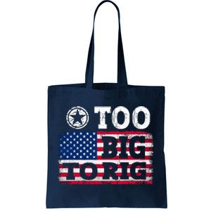 Too Big To Rig Saying Trump 2024 Tote Bag