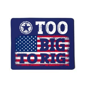 Too Big To Rig Saying Trump 2024 Mousepad