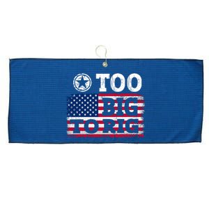 Too Big To Rig Saying Trump 2024 Large Microfiber Waffle Golf Towel