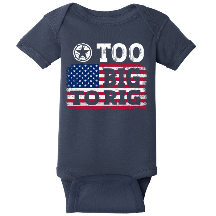 Too Big To Rig Saying Trump 2024 Baby Bodysuit
