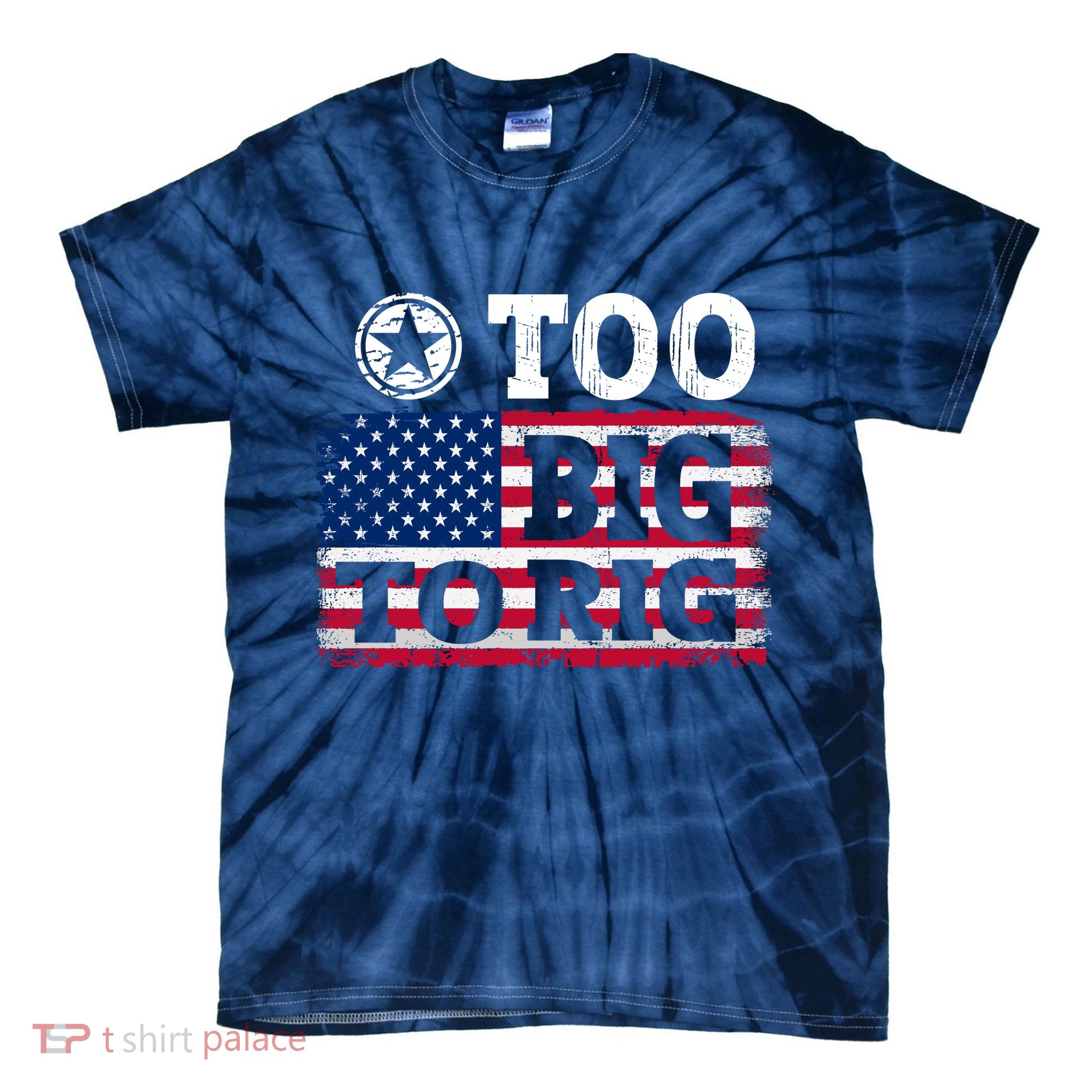 Too Big To Rig Saying Trump 2024 Tie-Dye T-Shirt