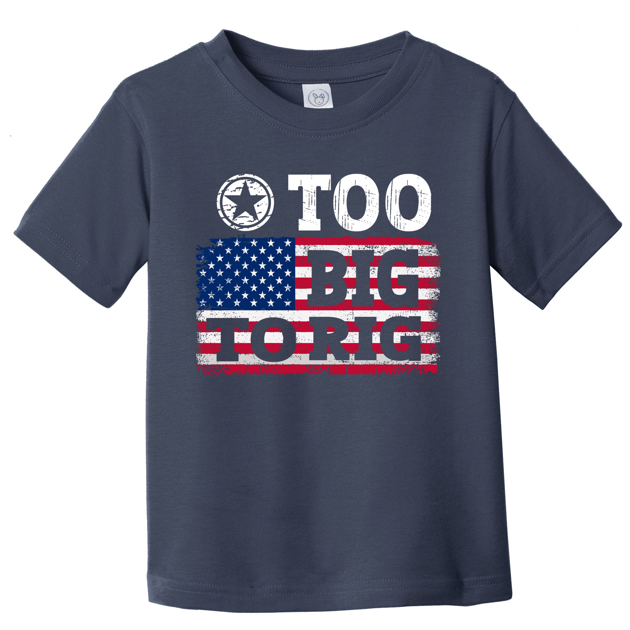 Too Big To Rig Saying Trump 2024 Toddler T-Shirt