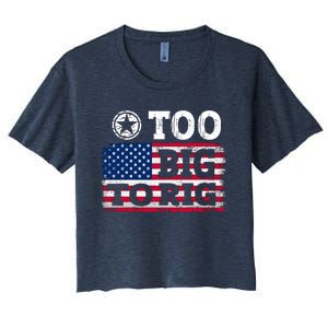 Too Big To Rig Saying Trump 2024 Women's Crop Top Tee