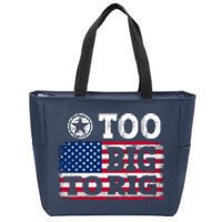 Too Big To Rig Saying Trump 2024 Zip Tote Bag