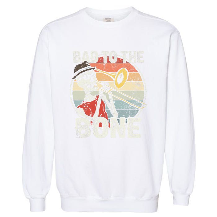 Trombone Bad To The Bone Retro Skeleton Marching Band Player Garment-Dyed Sweatshirt