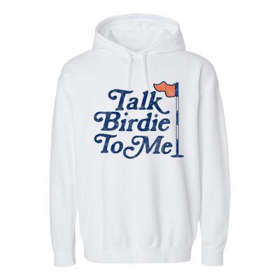 Talk Birdie To Me Funny Golfer Dad Fathers Day Golf Garment-Dyed Fleece Hoodie