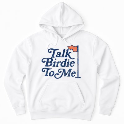 Talk Birdie To Me Funny Golfer Dad Fathers Day Golf Hoodie