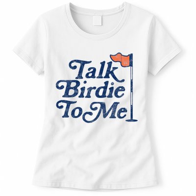 Talk Birdie To Me Funny Golfer Dad Fathers Day Golf Womens T-Shirt