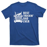 Trucker Best Trucking Dad Ever Gift T-Shirt